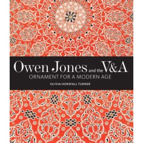 Owen Jones and the V&A: Ornament for a Modern Age