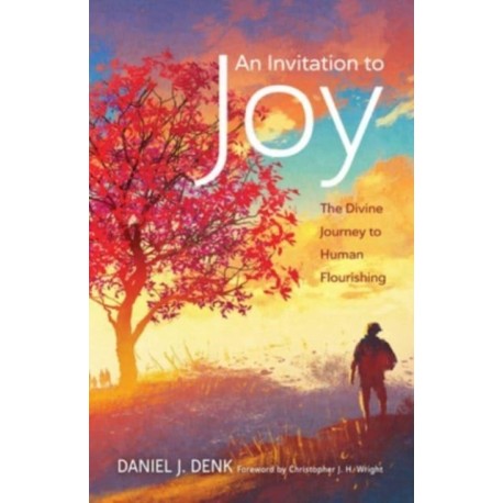 An Invitation to Joy: The Divine Journey to Human Flourishing