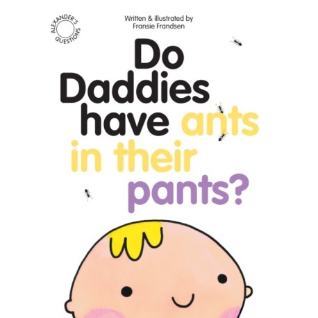 Do Daddies have Ants in their Pants?