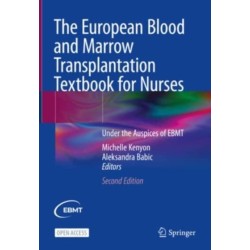 The European Blood and Marrow Transplantation Textbook for Nurses: Under the Auspices of EBMT