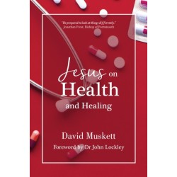 Jesus on Health and Healing