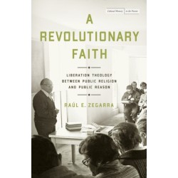 A Revolutionary Faith: Liberation Theology Between Public Religion and Public Reason