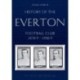 Classic Reprint: History of the Everton Football Club 1878/9-1928/9