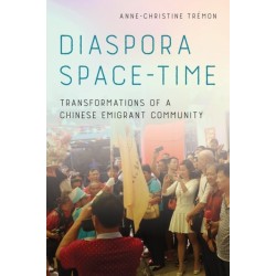Diaspora Space-Time: Transformations of a Chinese Emigrant Community