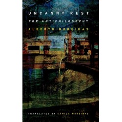 Uncanny Rest: For Antiphilosophy
