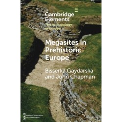 Megasites in Prehistoric Europe: Where Strangers and Kinsfolk Met