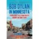 Bob Dylan in Minnesota: Troubadour tales from Duluth, Hibbing and Dinkytown