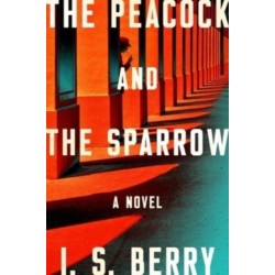 The Peacock and the Sparrow: A Novel