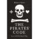 The Pirates’ Code: Laws and Life Aboard Ship
