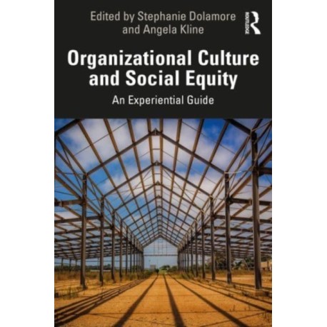 Organizational Culture and Social Equity: An Experiential Guide