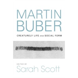 Martin Buber: Creaturely Life and Social Form