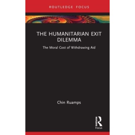 The Humanitarian Exit Dilemma: The Moral Cost of Withdrawing Aid