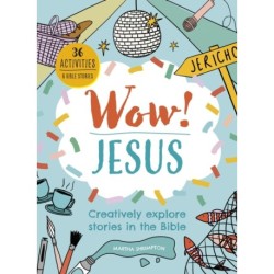Wow! Jesus: Creatively explore stories in the Bible