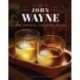 John Wayne: The Official Cocktail Book