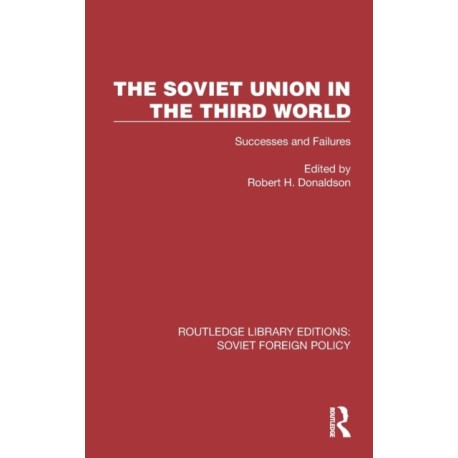 The Soviet Union in the Third World: Successes and Failures