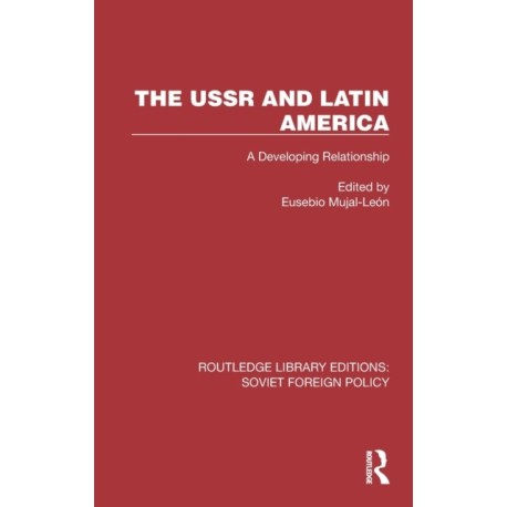 The USSR and Latin America: A Developing Relationship