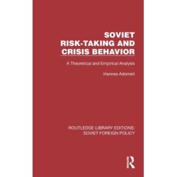 Soviet Risk-Taking and Crisis Behavior: A Theoretical and Empirical Analysis
