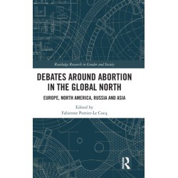 Debates Around Abortion in the Global North: Europe, North America, Russia and Asia