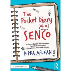 The Pocket Diary of a SENCO: An Honest Guide to the Aspirations, Frustrations and Joys of Championing Inclusion in Schools