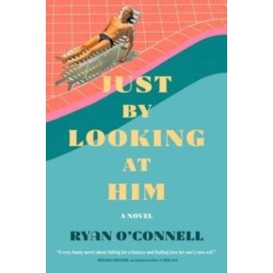 Just by Looking at Him: A Novel