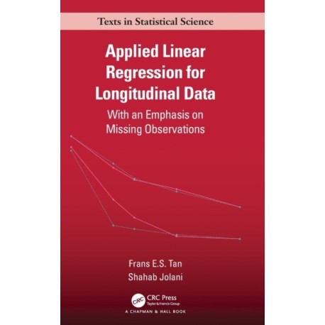 Applied Linear Regression for Longitudinal Data: With an Emphasis on Missing Observations