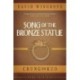 SONG OF THE BRONZE STATUE