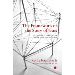 The The Framework of the Story of Jesus: Literary-Critical Investigations of the Earliest Jesus Tradition