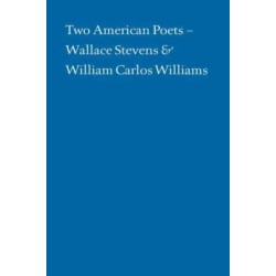 Two American Poets – Wallace Stevens and William Carlos Williams