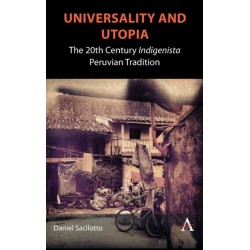 Universality and Utopia: The 20th Century Indigenista Peruvian Tradition