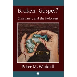 Broken Gospel?: Christianity and the Holocaust