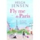 Fly Me to Paris: A romantic, hilarious and uplifting read all about finding your joy later in life