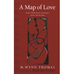 A Map of Love: Twelve Welsh poems of romance, desire and devotion