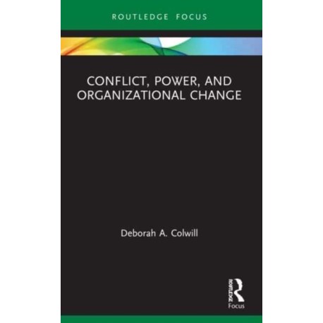 Conflict, Power, and Organizational Change