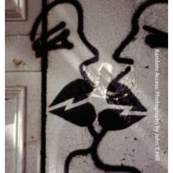 Random Access: Photographs by John T. Hill