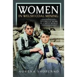 Women in Welsh Coal Mining: Tip Girls at Work in a Men's World
