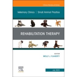 Rehabilitation Therapy, An Issue of Veterinary Clinics of North America: Small Animal Practice