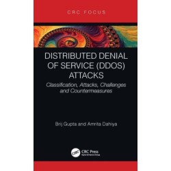 Distributed Denial of Service (DDoS) Attacks: Classification, Attacks, Challenges and Countermeasures