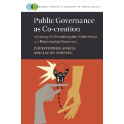 Public Governance as Co-creation: A Strategy for Revitalizing the Public Sector and Rejuvenating Democracy