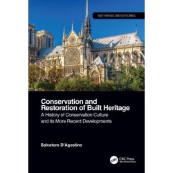 Conservation and Restoration of Built Heritage: A History of Conservation Culture and its More Recent Developments