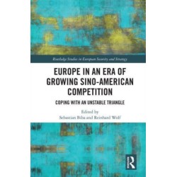 Europe in an Era of Growing Sino-American Competition: Coping with an Unstable Triangle