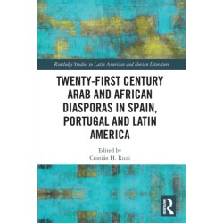 Twenty-First Century Arab and African Diasporas in Spain, Portugal and Latin America