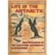 LIFE IN THE ANTARCTIC: Photographs by the Scottish Antarctic Expedition