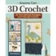 Anyone Can 3D Crochet: 20 Fun Animal Designs and 8 Adorable Projects