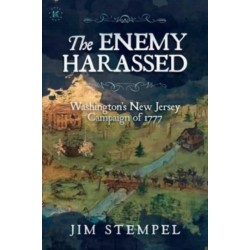 The Enemy Harassed: Washington's New Jersey Campaign of 1777