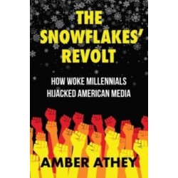 The Snowflakes' Revolt: How Woke Millennials Hijacked American Media