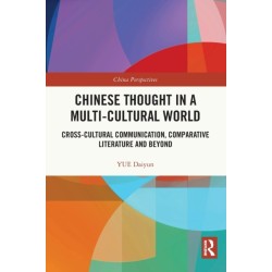 Chinese Thought in a Multi-cultural World: Cross-Cultural Communication, Comparative Literature and Beyond