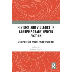 History and Violence in Contemporary Kenyan Fiction: Standpoints on Yvonne Owuor’s Writings