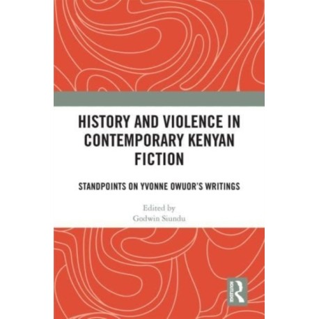 History and Violence in Contemporary Kenyan Fiction: Standpoints on Yvonne Owuor’s Writings