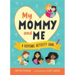 My Mommy and Me: A Keepsake Activity Book (Fill-in-the-Blank Gift for Kids to Give to Their Moms))