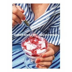 Sweet Enough: A Baking Book